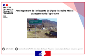 Aménagement de la desserte de Digne-les-Bains RN 85 : avancement de l'opération