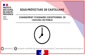 Changement d’horaires exceptionnel de l’accueil du public sous-Préfecture de Castellane