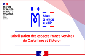 LABELLISATION DES ESPACES FRANCE SERVICES DE CASTELLANE ET SISTERON 