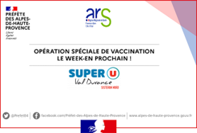 Opération spéciale de vaccination le week-end prochain  au « SUPER U » de Sisteron ! 